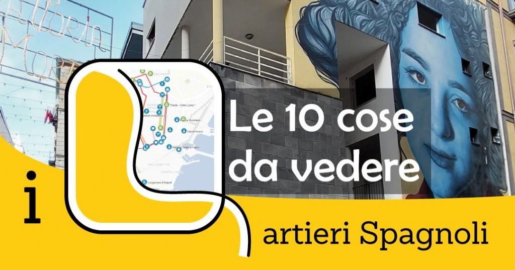 Le 10 cose da vedere nei Quartieri Spagnoli a Napoli